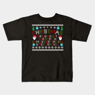 Christmas Bringing Out The Best In Family Dysfunction Kids T-Shirt